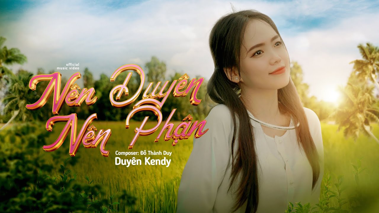 duyen kendy nen duyen nen phan f