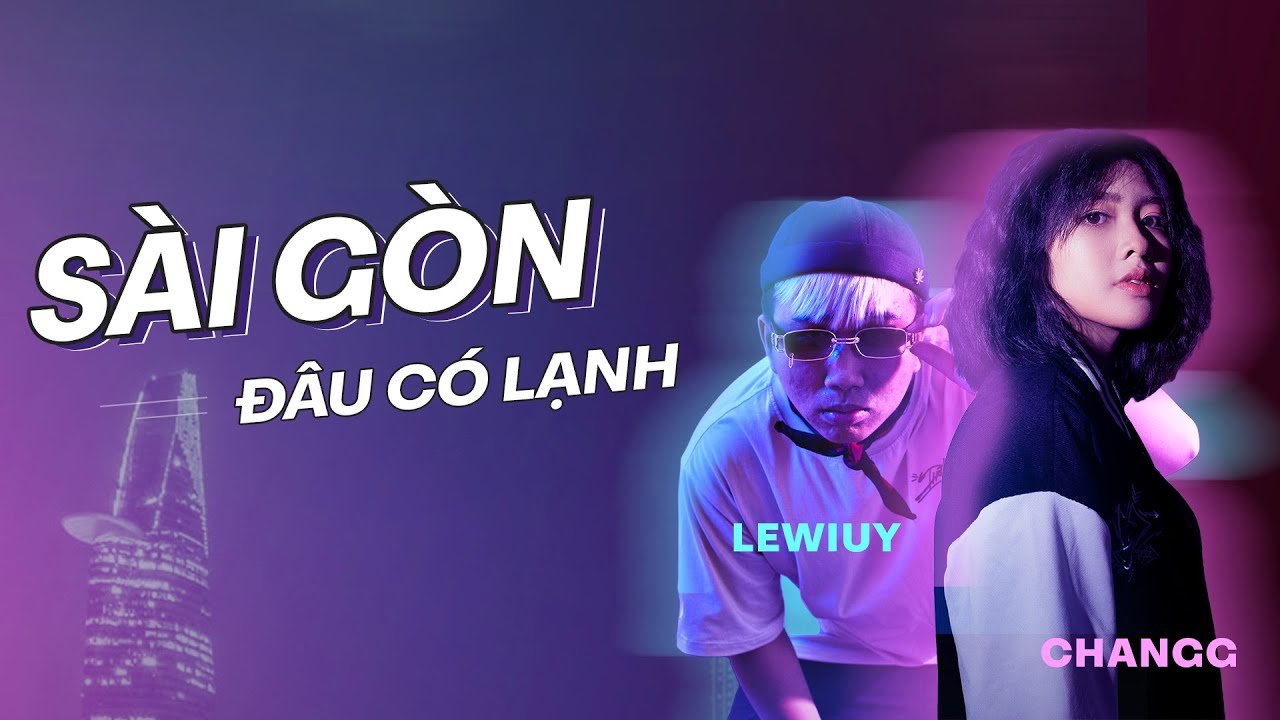 changg x lewiuy sai gon dau co l