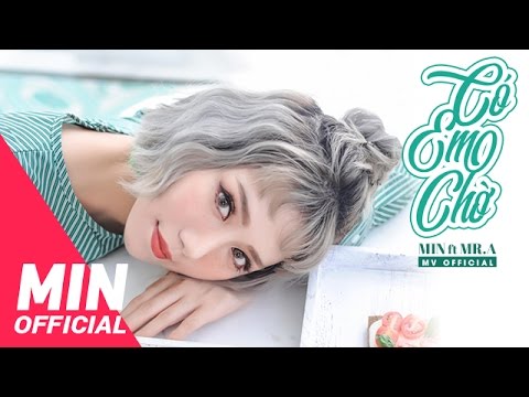 min co em cho ft mr a official mv