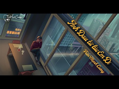 tran manh cuong anh dau tu luc em di ngay do anh ngo chi la loi noi official lyrics video
