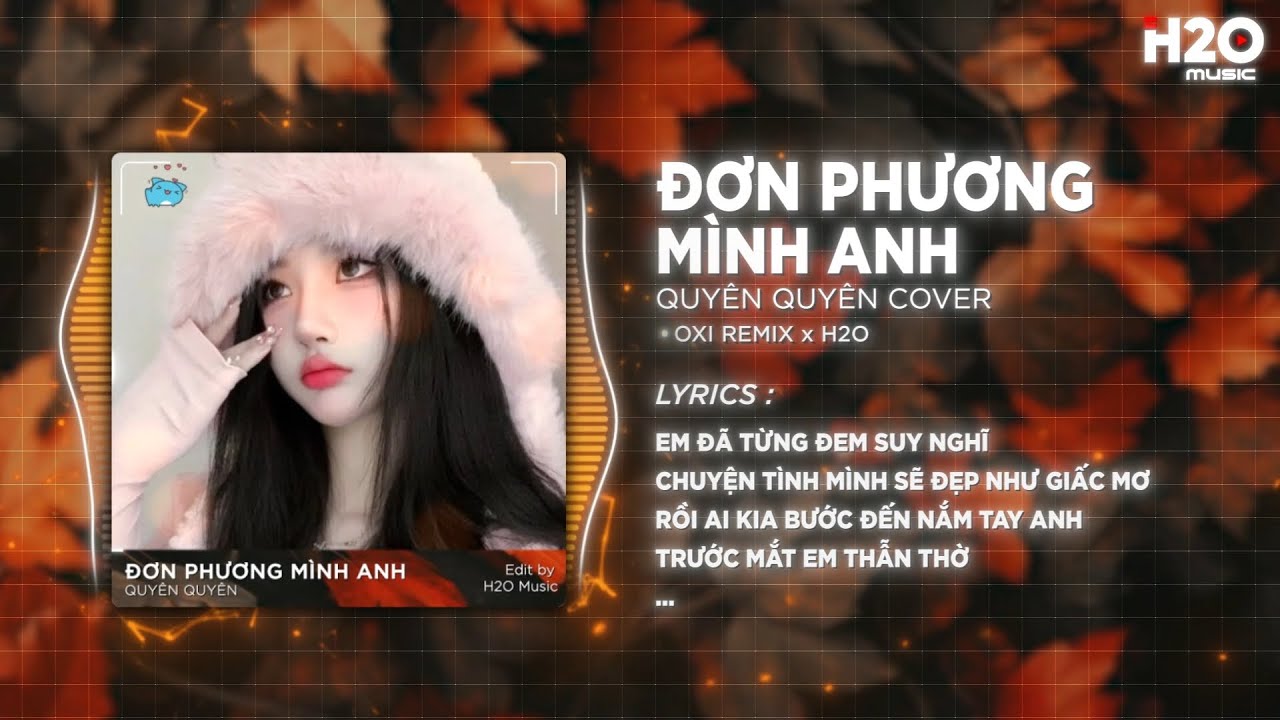 don phuong minh em oxi remix quyen quyen x h2o em da tung dem suy nghi chuyen tinh minh