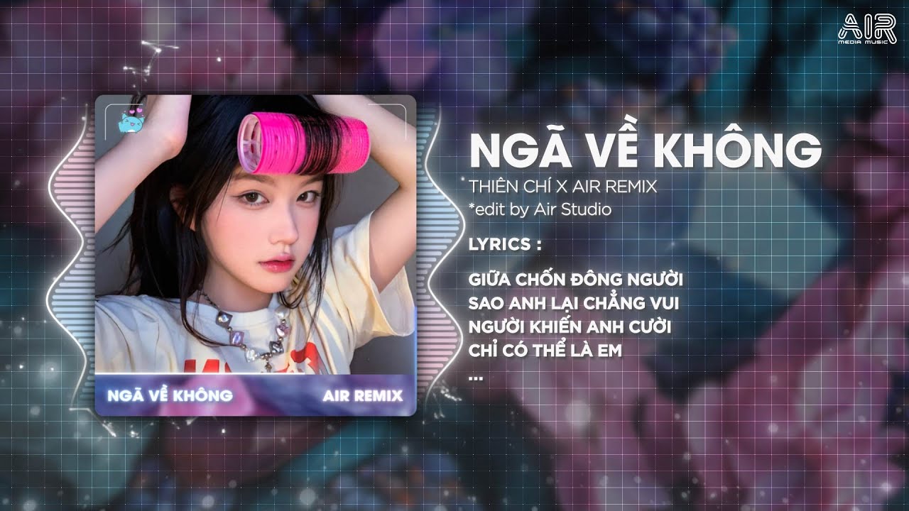 nga ve khong remix ban hot tiktok thien chi e299ab loi hua khi xua em quen roi hay chua remix 2025