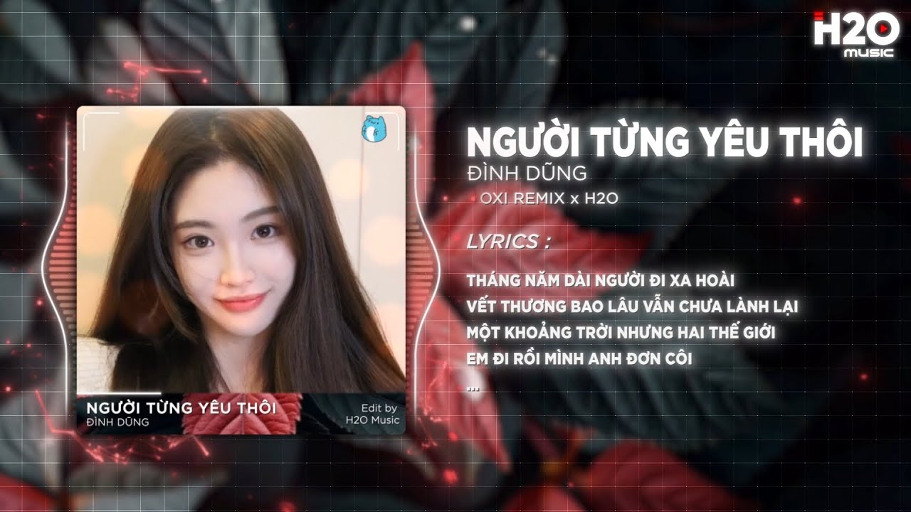 nguoi tung yeu thoi oxi remix dinh dung x h2o anh tung manh me truoc ca the gian