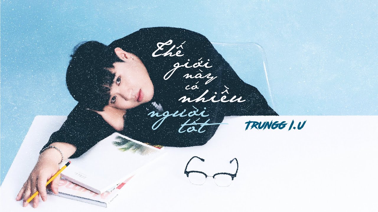 trungg i u the gioi nay co nhieu nguoi tot official lyric video eng sub
