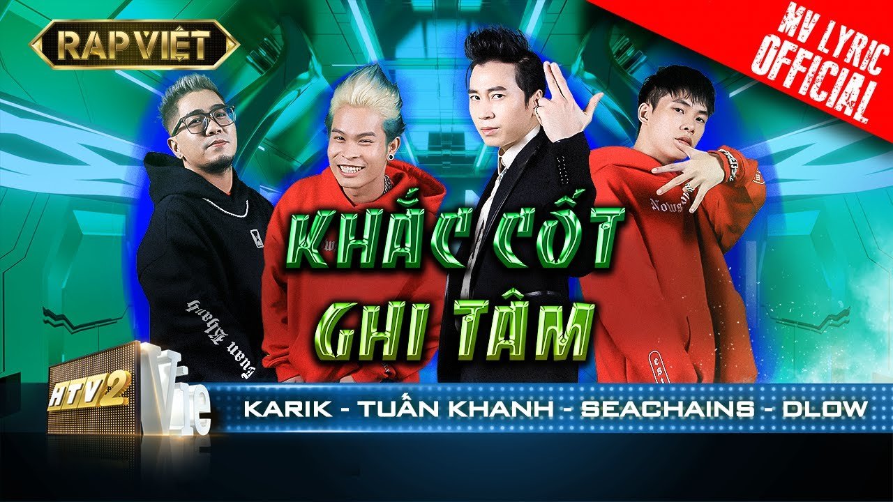 karik seachains dlow khac cot ghi tam team karik rap viet mua 2 mv lyrics