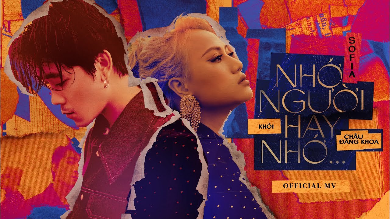 nho nguoi hay nho sofia x khoi x chau dang khoa official music video
