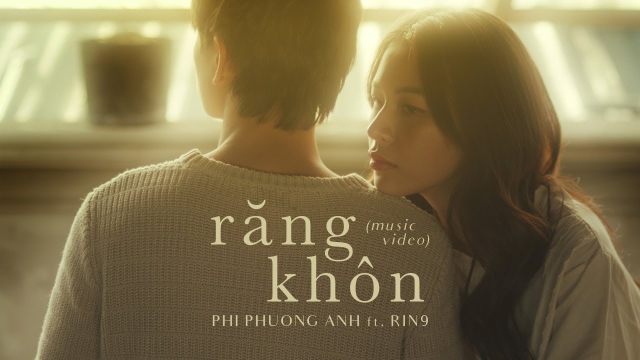phi phuong anh ft rin9 rang khon official music video