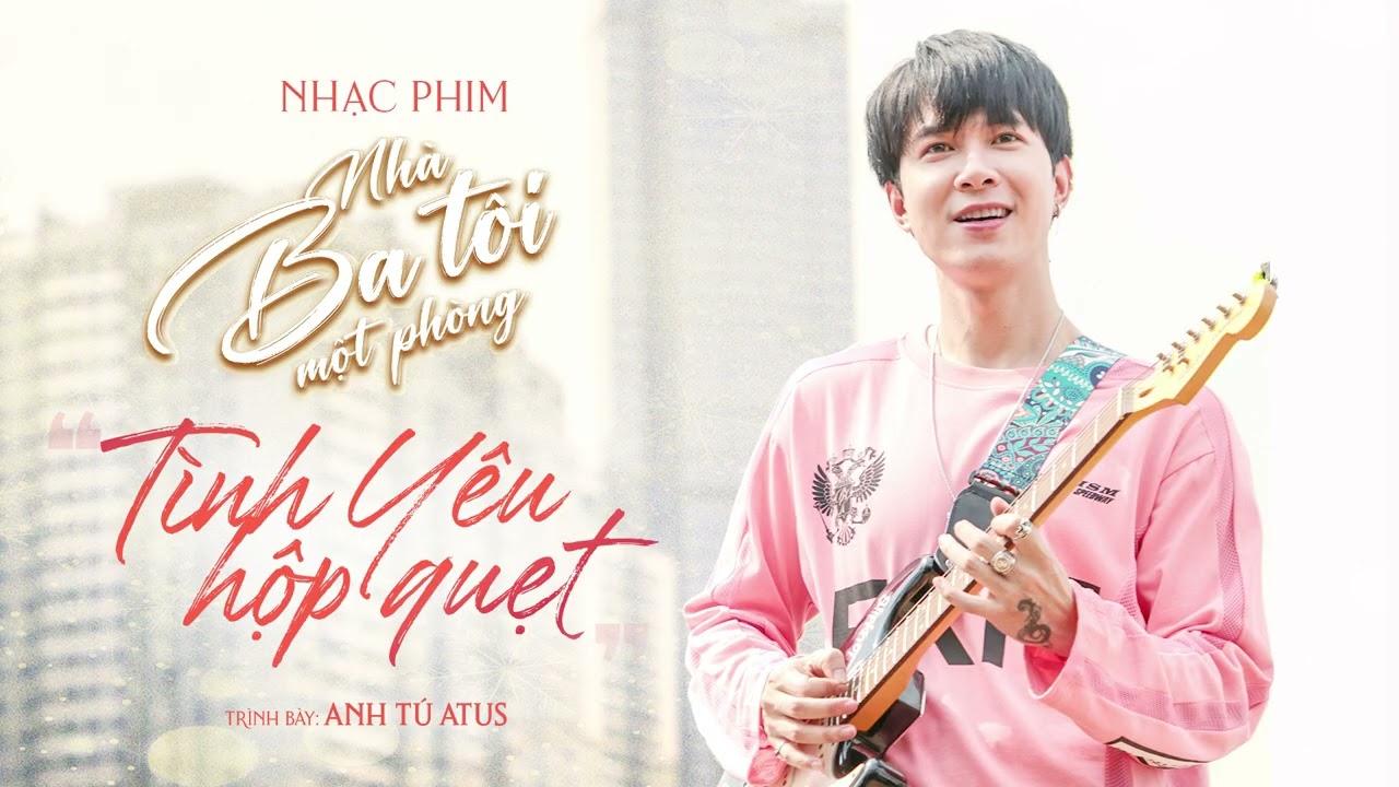 tinh yeu hop quet anh tu atus ost nha ba toi mot phong