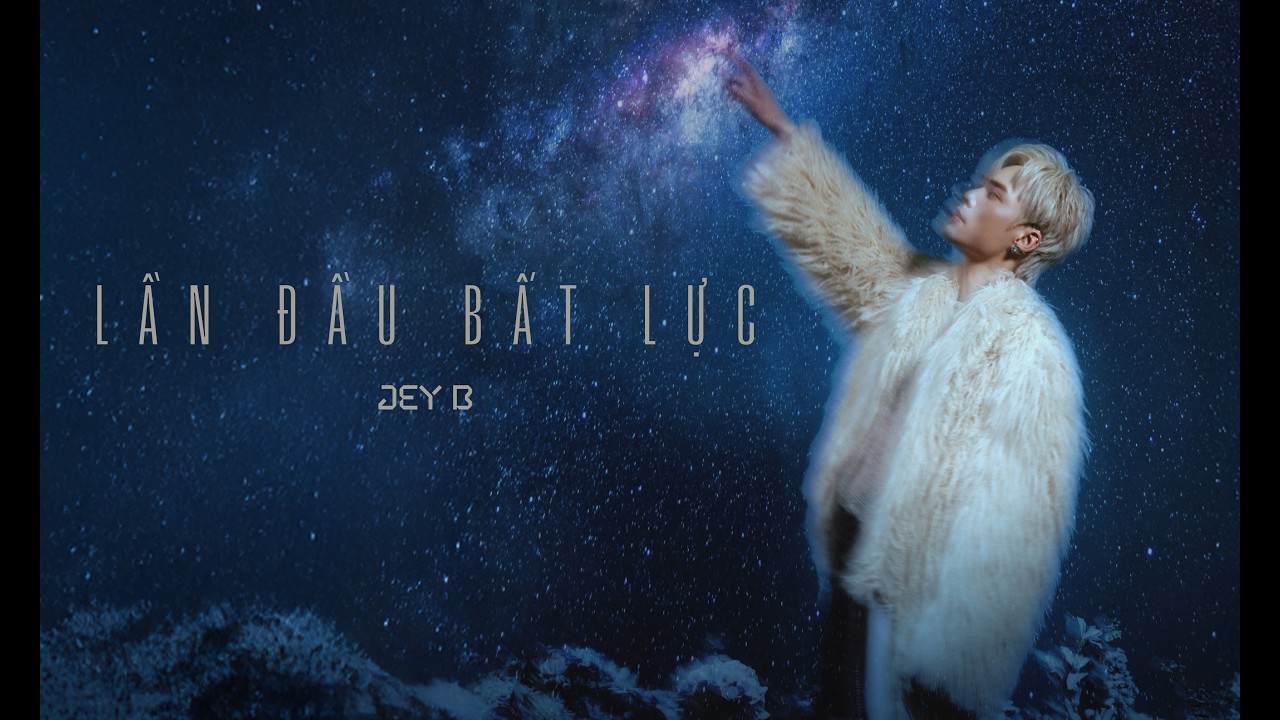 jey b lan dau bat luc official visualizer