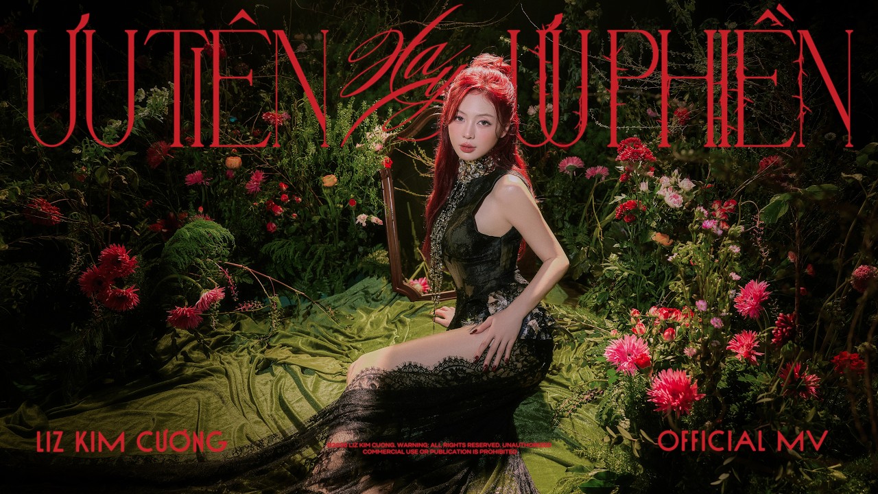 liz kim cuong uu tien hay uu phien mv official