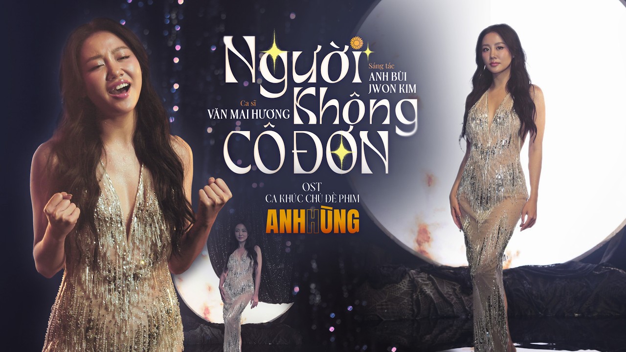 van mai huong nguoi khong co don official mv ost anh hung