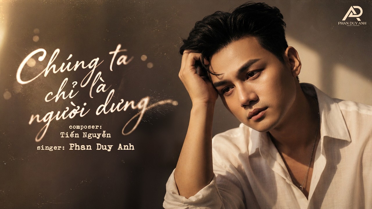 chung ta chi la nguoi dung phan duy anh x tien nguyen lyrics video