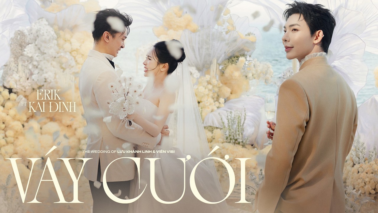 erik x kai dinh vay cuoi official mv from the wedding ceremony of ms vien vibi and mr linh