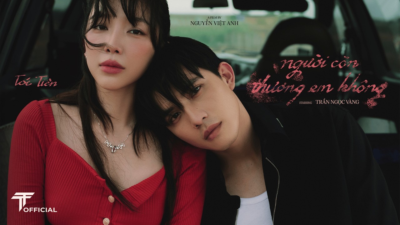 toc tien nguoi con thuong em khong official mv