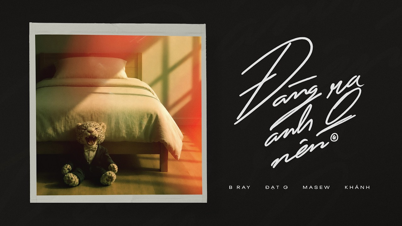 dat g x b ray prod by masew x khanh dang ra anh khong nen official lyric video