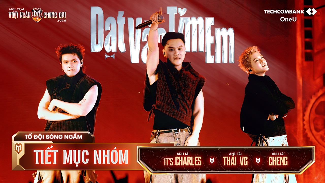 dat vao tim em thai vg its charles cheng tiet muc nhom anh trai vuot ngan chong gai 2026