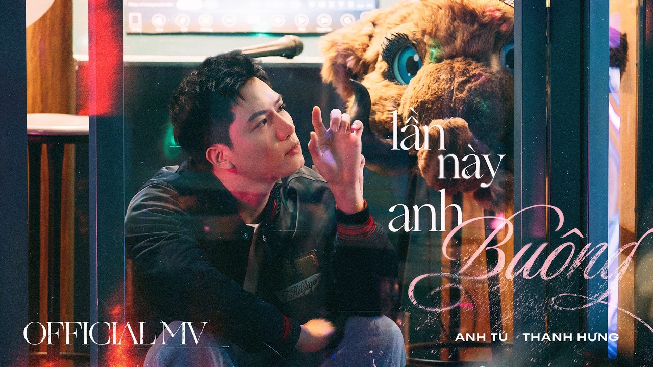 lan nay anh buong anh tu official music video