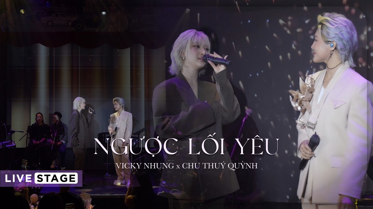 nguoc loi yeu live stage vicky nhung x chu thuy quynh live at phong tra ben thanh